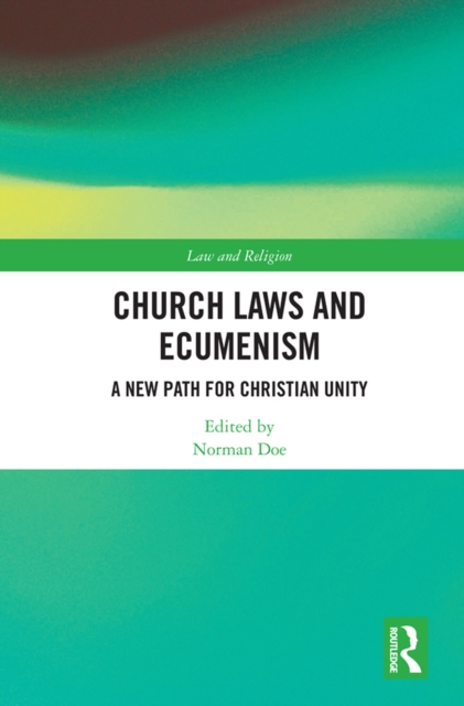 Church Laws and Ecumenism : A New Path for Christian Unity, PDF eBook