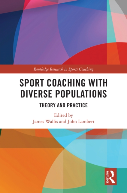 Sport Coaching with Diverse Populations : Theory and Practice, EPUB eBook
