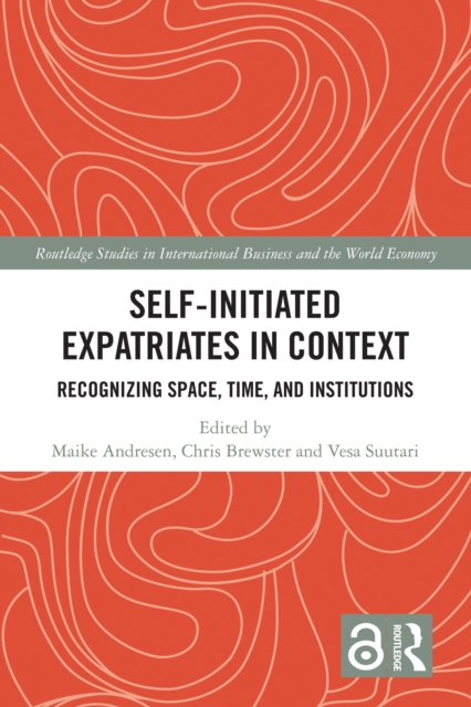 Self-Initiated Expatriates in Context : Recognizing Space, Time, and Institutions, EPUB eBook