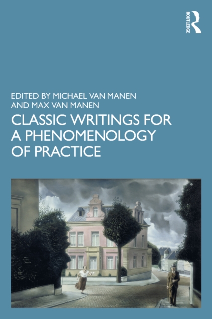 Classic Writings for a Phenomenology of Practice, PDF eBook
