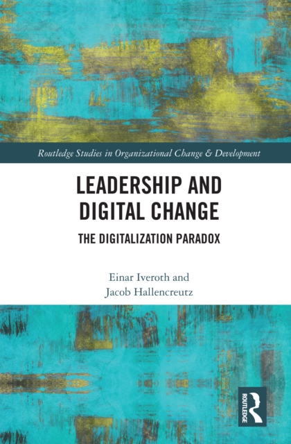 Leadership and Digital Change : The Digitalization Paradox, PDF eBook