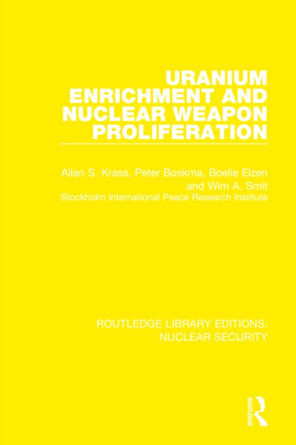 Uranium Enrichment and Nuclear Weapon Proliferation, PDF eBook