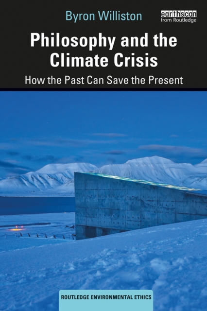 Philosophy and the Climate Crisis : How the Past Can Save the Present, EPUB eBook