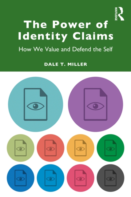 The Power of Identity Claims : How We Value and Defend the Self, PDF eBook