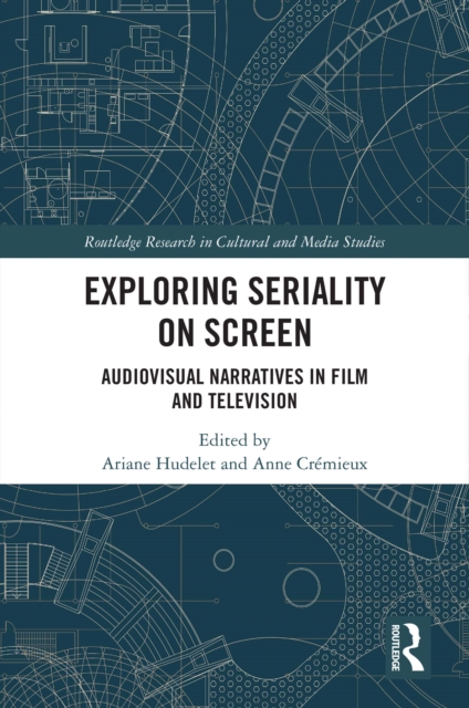 Exploring Seriality on Screen : Audiovisual Narratives in Film and Television, PDF eBook