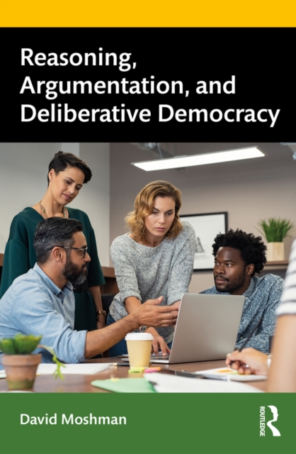 Reasoning, Argumentation, and Deliberative Democracy, EPUB eBook