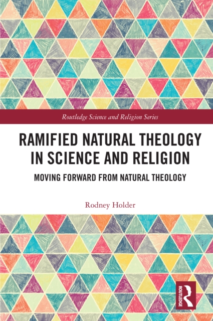 Ramified Natural Theology in Science and Religion : Moving Forward from Natural Theology, EPUB eBook