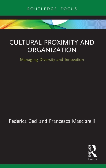 Cultural Proximity and Organization : Managing Diversity and Innovation, PDF eBook
