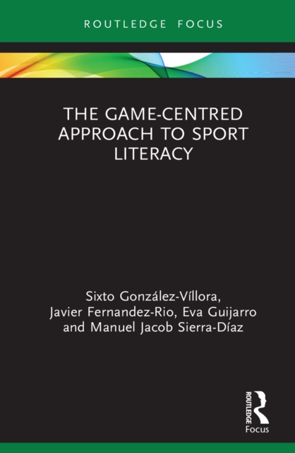 The Game-Centred Approach to Sport Literacy, PDF eBook
