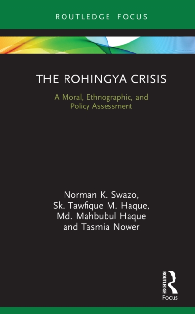 The Rohingya Crisis : A Moral, Ethnographic, and Policy Assessment, PDF eBook