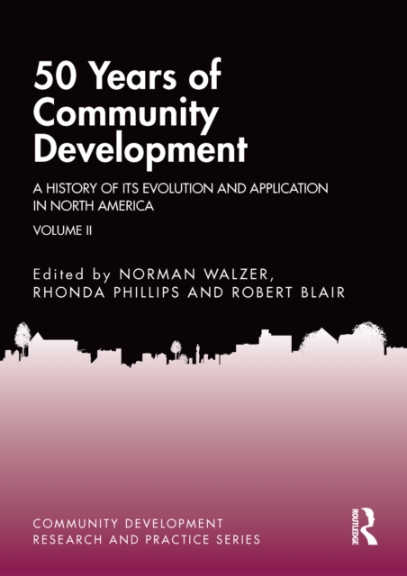 50 Years of Community Development Vol II : A History of its Evolution and Application in North America, PDF eBook