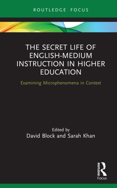 The Secret Life of English-Medium Instruction in Higher Education : Examining Microphenomena in Context, EPUB eBook