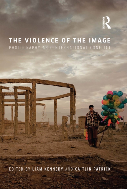 The Violence of the Image : Photography and International Conflict, PDF eBook