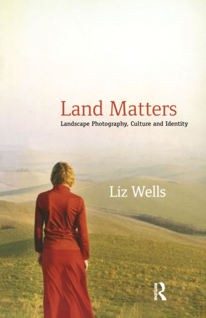 Land Matters : Landscape Photography, Culture and Identity, PDF eBook