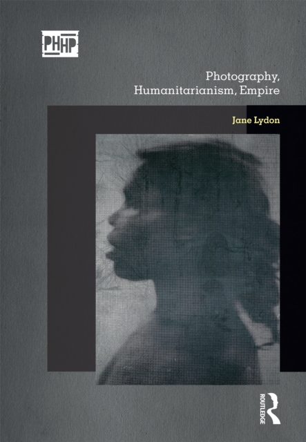 Photography, Humanitarianism, Empire, EPUB eBook