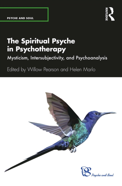 The Spiritual Psyche in Psychotherapy : Mysticism, Intersubjectivity, and Psychoanalysis, EPUB eBook