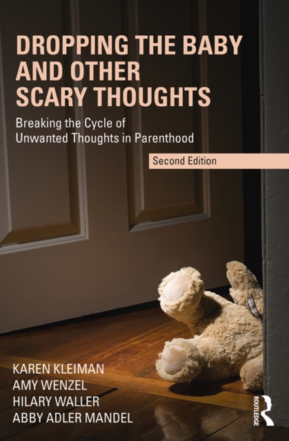 Dropping the Baby and Other Scary Thoughts : Breaking the Cycle of Unwanted Thoughts in Parenthood, PDF eBook