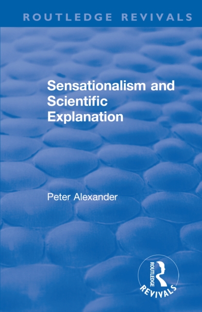 Sensationalism and Scientific Explanation, PDF eBook