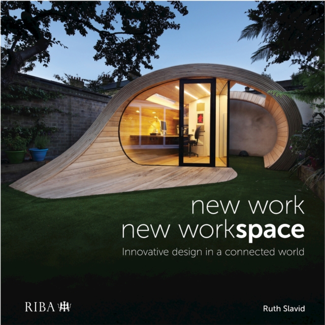 New Work, New Workspace : Innovative design in a connected world, PDF eBook