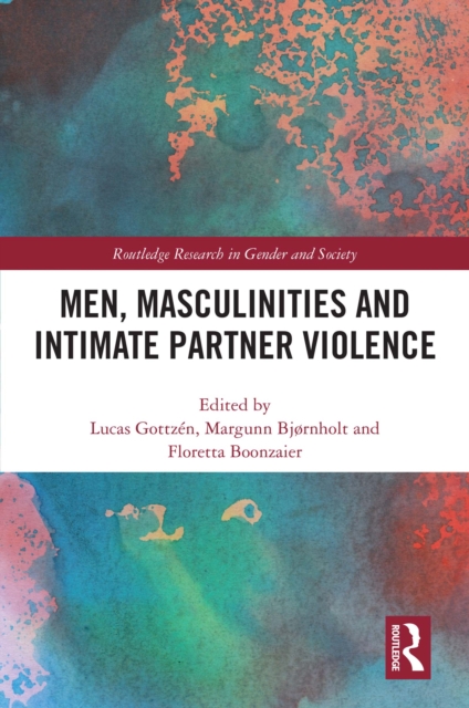 Men, Masculinities and Intimate Partner Violence, PDF eBook
