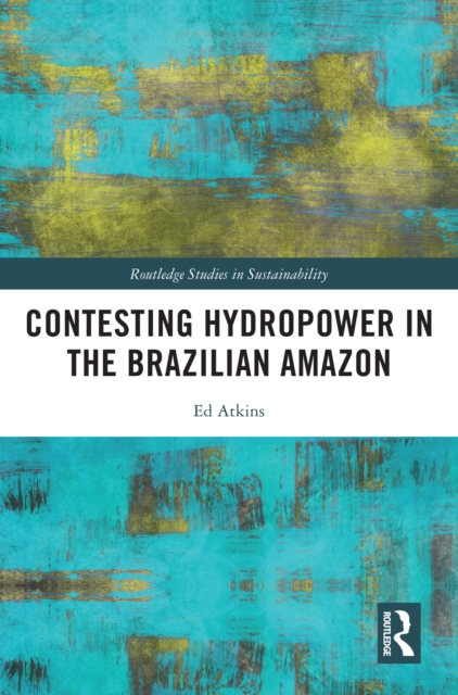 Contesting Hydropower in the Brazilian Amazon, EPUB eBook