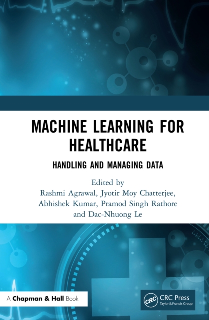 Machine Learning for Healthcare : Handling and Managing Data, PDF eBook