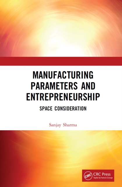 Manufacturing Parameters and Entrepreneurship : Space Consideration, PDF eBook