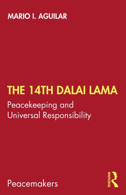 The 14th Dalai Lama : Peacekeeping and Universal Responsibility, EPUB eBook