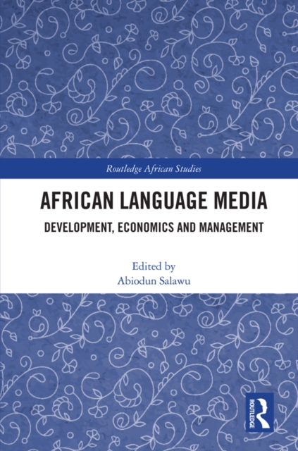 African Language Media : Development, Economics and Management, EPUB eBook