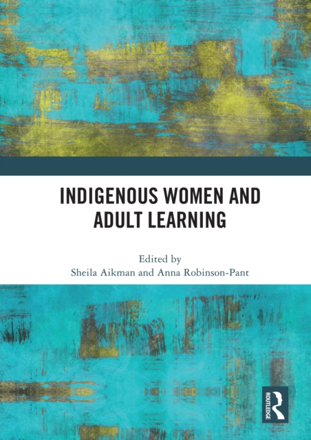 Indigenous Women and Adult Learning, PDF eBook