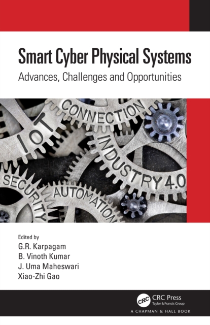 Smart Cyber Physical Systems : Advances, Challenges and Opportunities, EPUB eBook