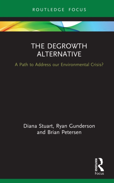The Degrowth Alternative : A Path to Address our Environmental Crisis?, PDF eBook