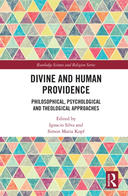 Divine and Human Providence : Philosophical, Psychological and Theological Approaches, PDF eBook