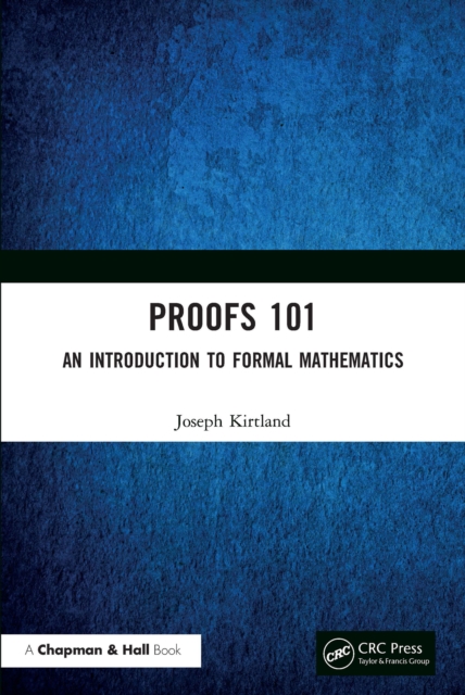 Proofs 101 : An Introduction to Formal Mathematics, PDF eBook