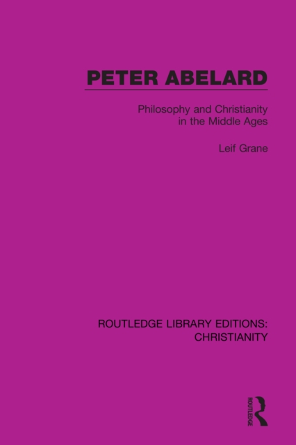 Peter Abelard : Philosophy and Christianity in the Middle Ages, PDF eBook