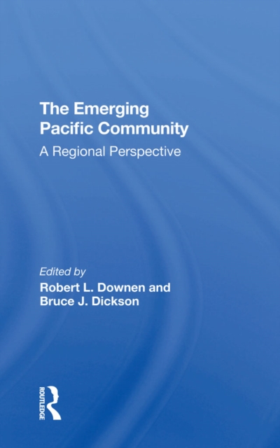 The Emerging Pacific Community : A, PDF eBook