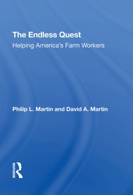 The Endless Quest : Helping America's Farm Workers, PDF eBook