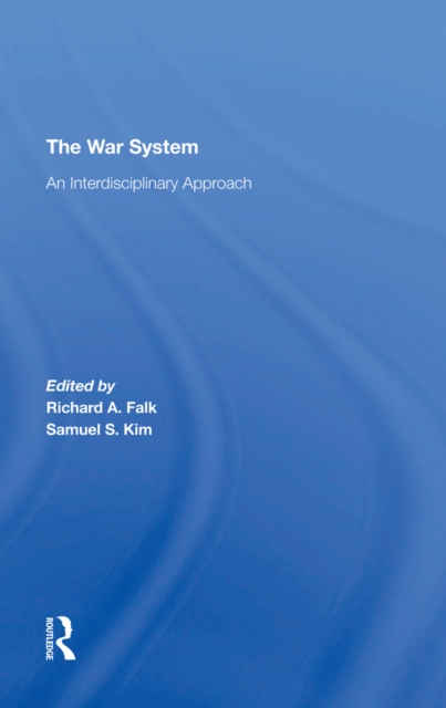 The War System : An Interdisciplinary Approach, PDF eBook