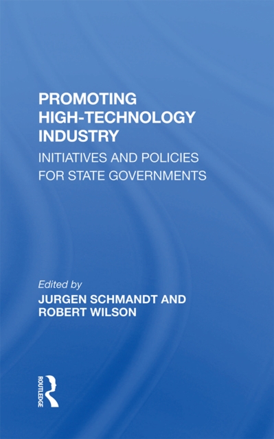 Promoting High Technology Industry : Initiatives And Policies For State Governments, PDF eBook