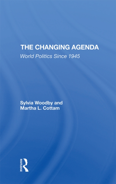 The Changing Agenda : World Politics Since 1945, PDF eBook