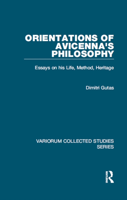 Orientations of Avicenna's Philosophy : Essays on his Life, Method, Heritage, PDF eBook