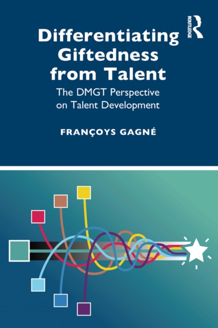 Differentiating Giftedness from Talent : The DMGT Perspective on Talent Development, PDF eBook