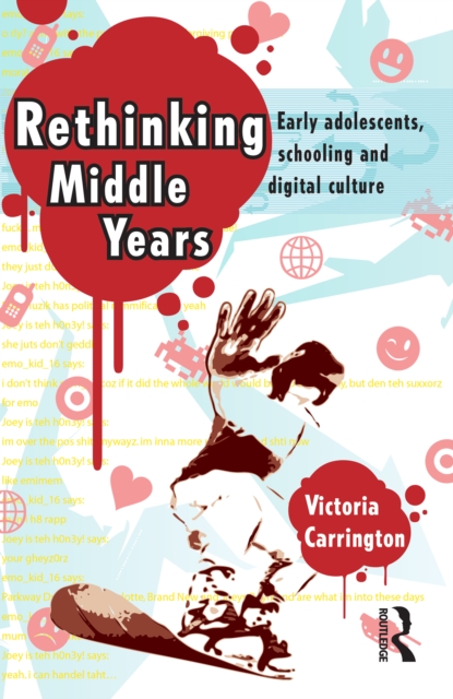 Rethinking Middle Years : Early adolescents, schooling and digital culture, EPUB eBook