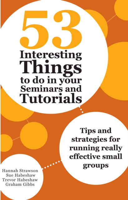 53 Interesting Things to do in your Seminars and Tutorials : Tips and strategies for running really effective small groups, EPUB eBook