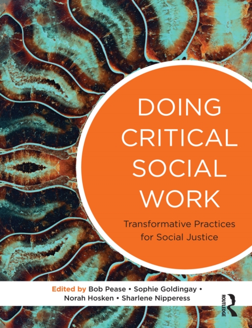 Doing Critical Social Work : Transformative Practices for Social Justice, PDF eBook