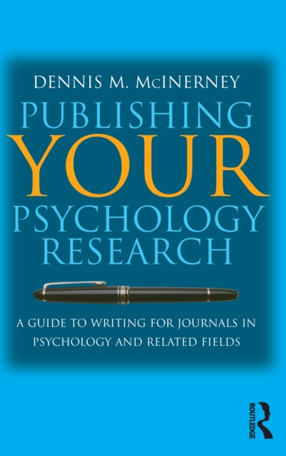 Publishing Your Psychology Research : A guide to writing for journals in psychology and related fields, PDF eBook