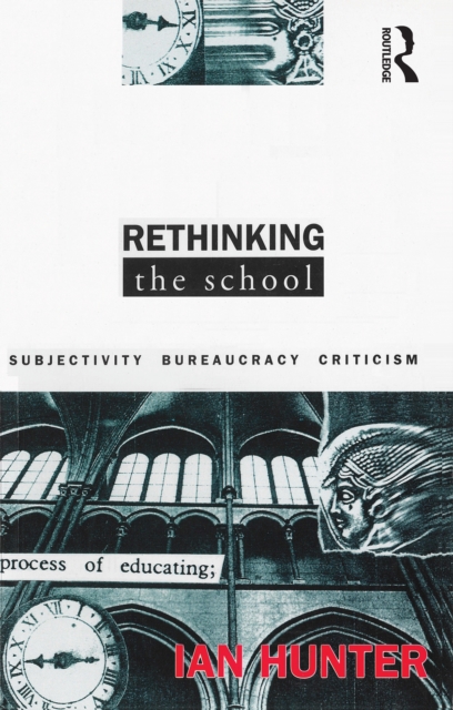 Rethinking the School : Subjectivity, bureaucracy, criticism, PDF eBook