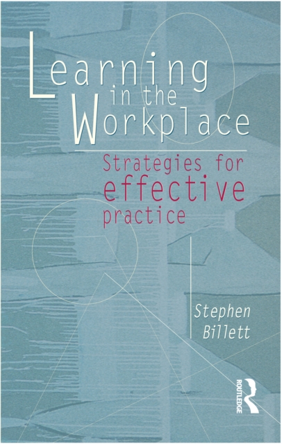 Learning In The Workplace : Strategies for effective practice, PDF eBook