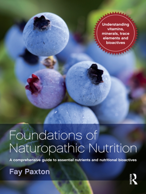 Foundations of Naturopathic Nutrition : A comprehensive guide to essential nutrients and nutritional bioactives, EPUB eBook
