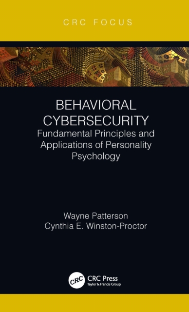 Behavioral Cybersecurity : Fundamental Principles and Applications of Personality Psychology, PDF eBook